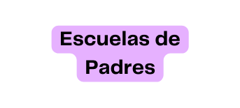 Escuelas de Padres
