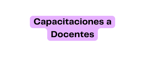 Capacitaciones a Docentes